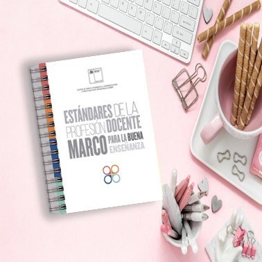 Marco para la Buena Enseñanza Estándares de la Profesión Docente